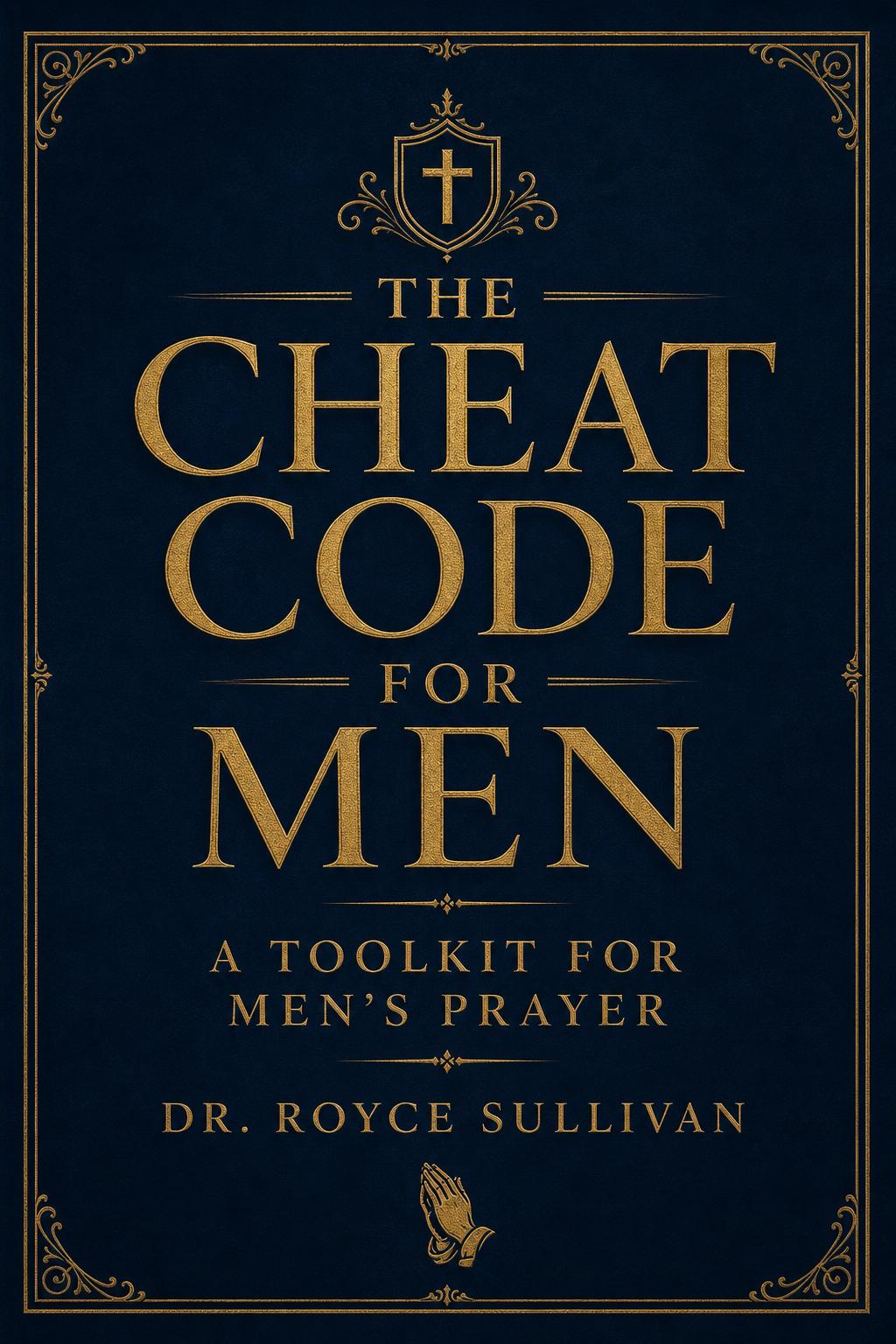 The Cheat Code for Men — Men's Prayer Toolkit cover from Anchored Word Publishing